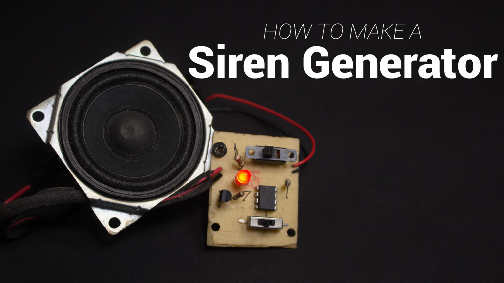 How to Make a Siren Generator