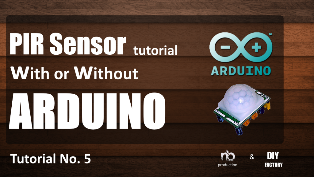 PIR Sensor Tutorial: With or Without Arduino