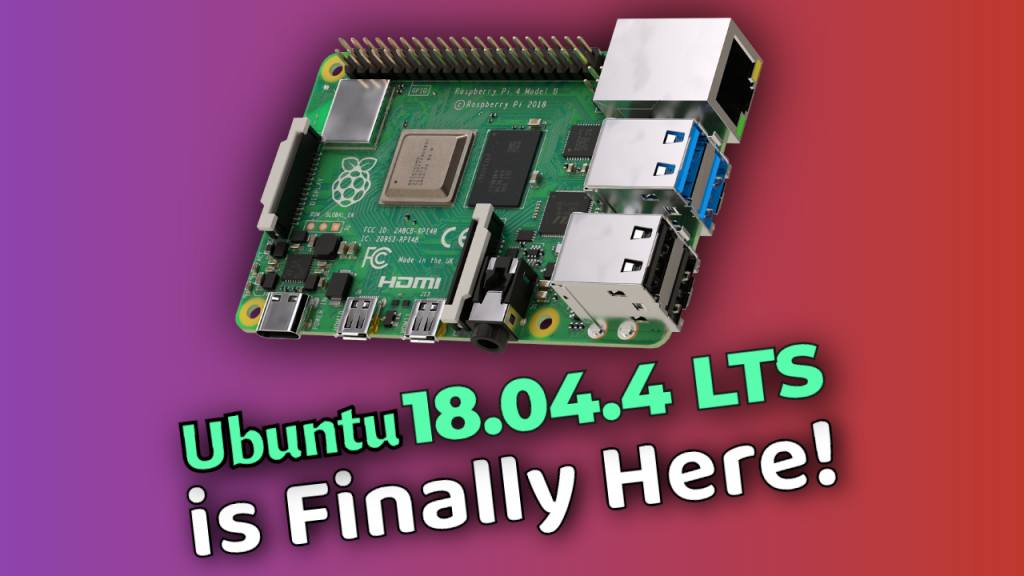 Install Ubuntu 18.04.4 LTS on your Raspberry Pi board